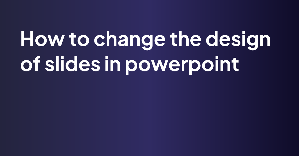 how-to-change-the-design-of-slides-in-powerpoint