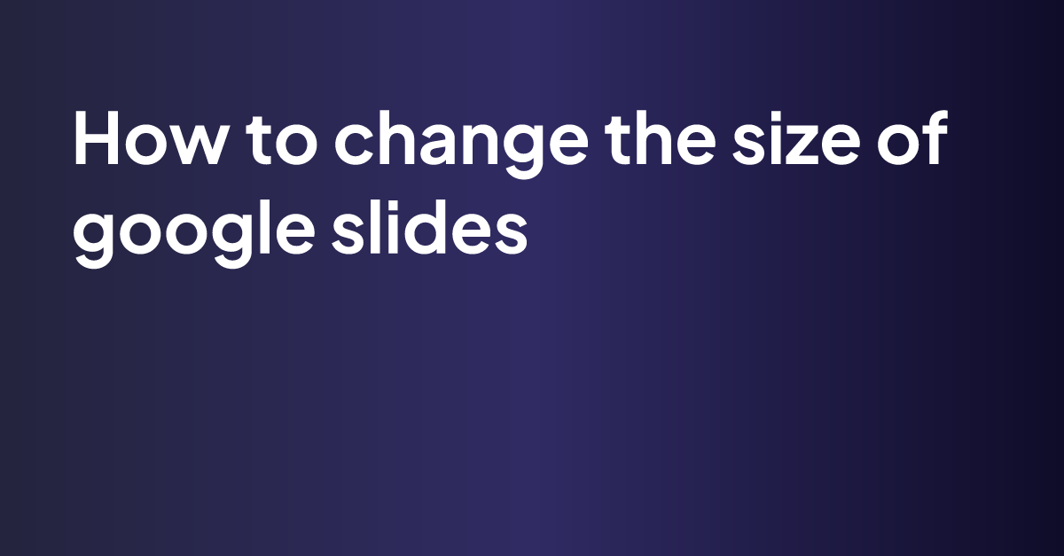 how-to-change-the-size-of-google-slides