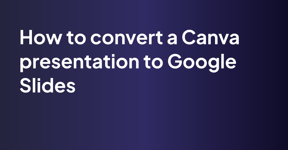 convert google slides to canva presentation