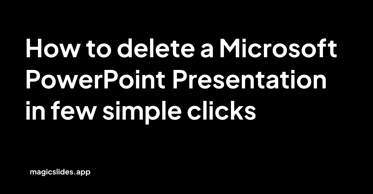 how to delete a saved powerpoint presentation