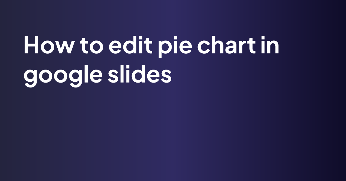 How to edit pie chart in google slides