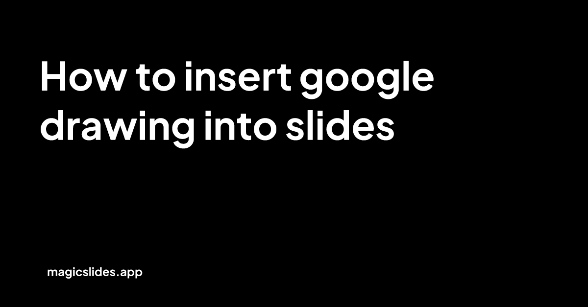 How to insert google drawing into slides