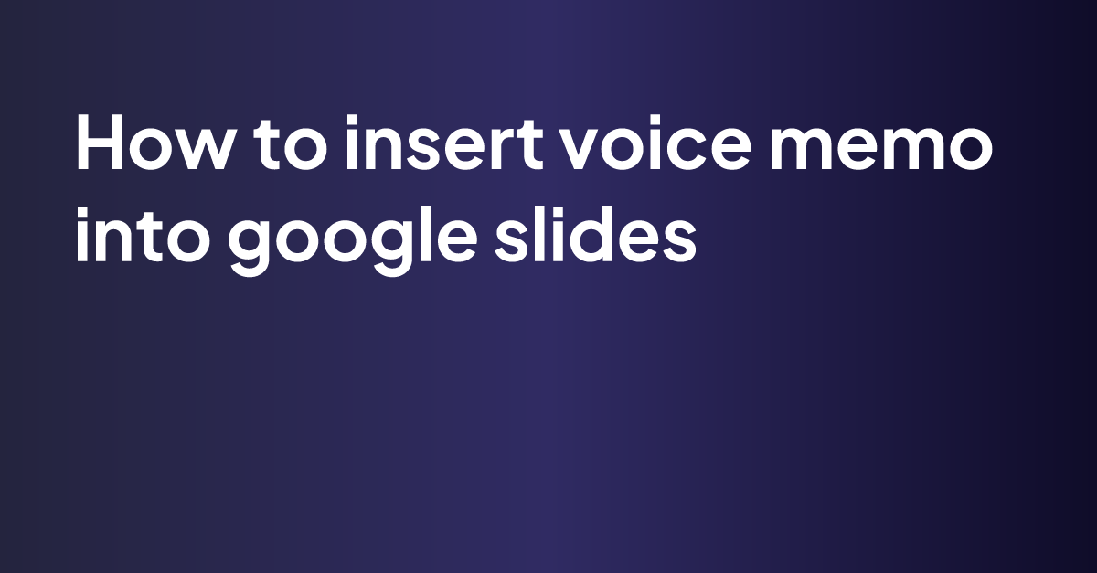 how-to-insert-voice-memo-into-google-slides