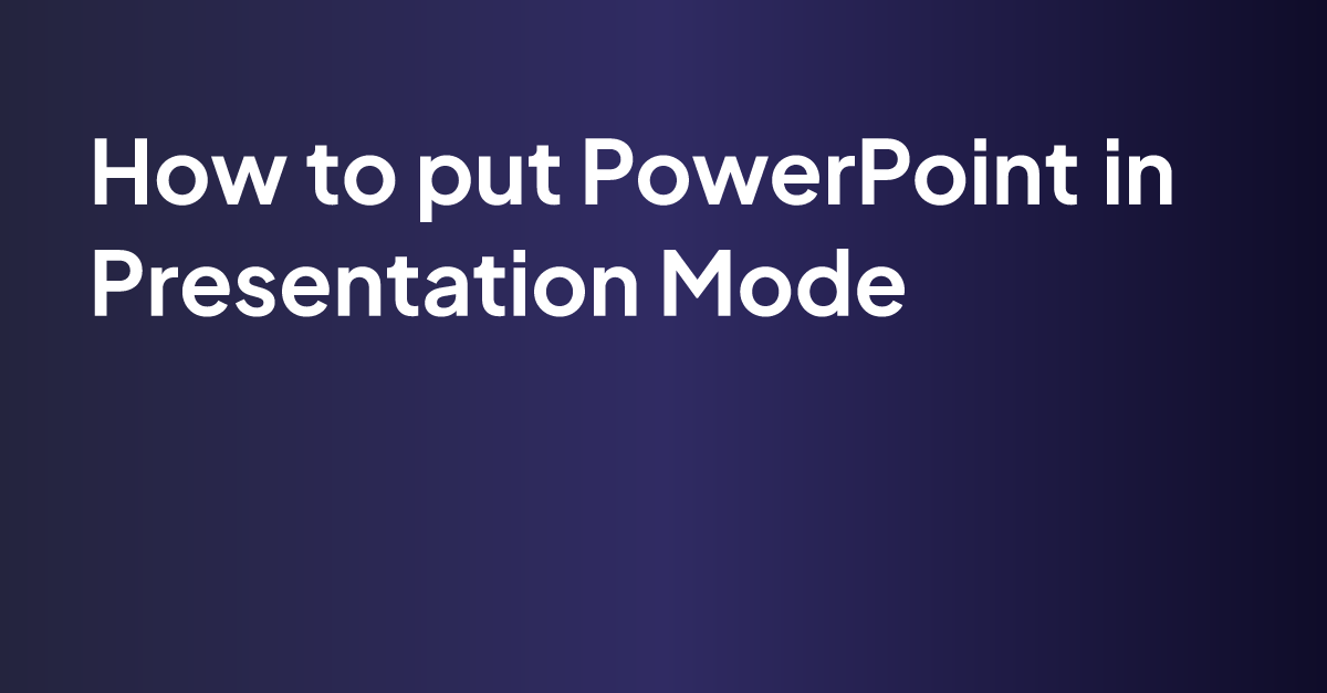 how to get into presentation mode in powerpoint