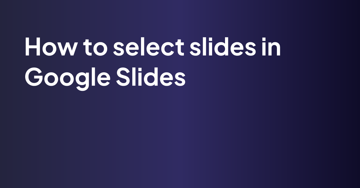 How to select slides in Google Slides