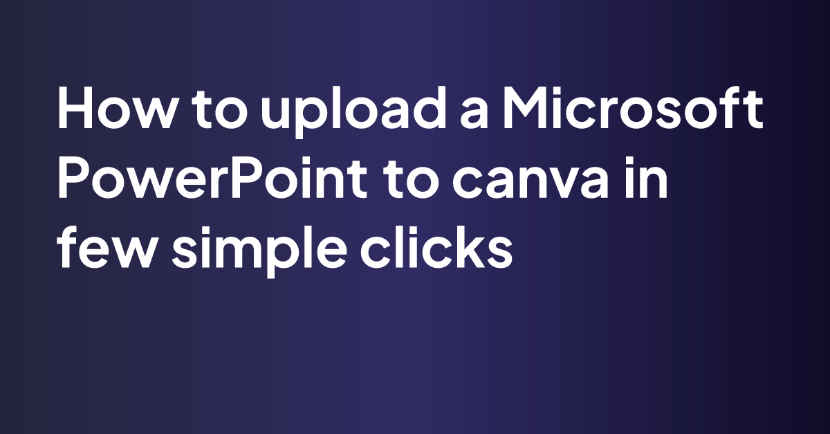 how to upload a powerpoint presentation to canva