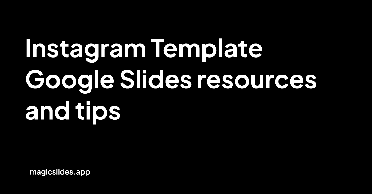 Instagram Template Google Slides resources and tips