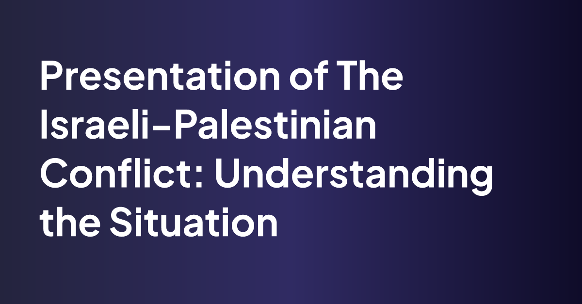 The Israeli Palestinian Conflict Understanding The Situation 2447