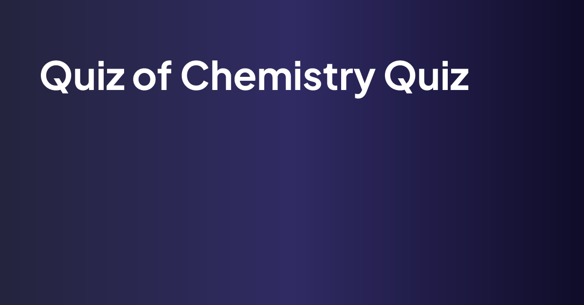 Chemistry Quiz