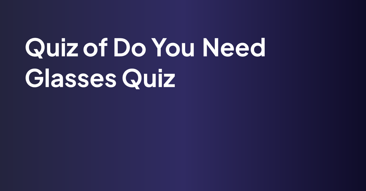 Do i need glasses quiz online