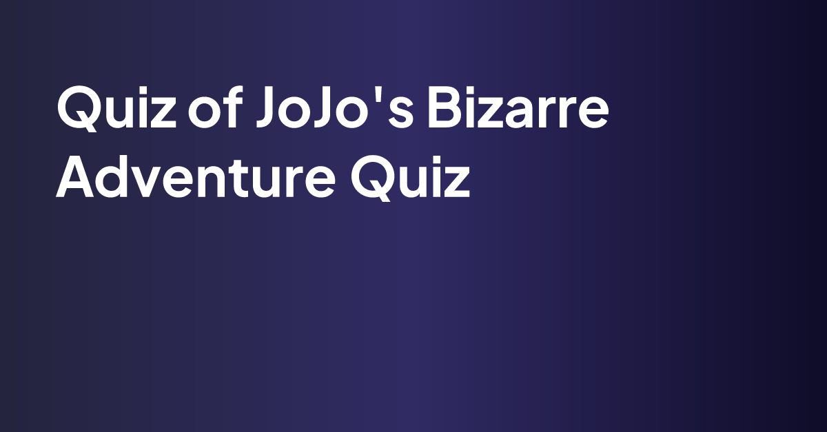 JoJo's Bizarre Adventure Quiz