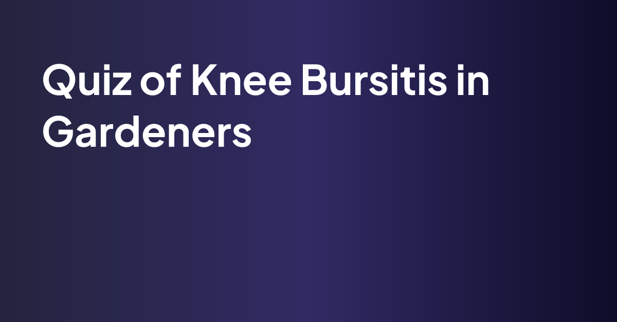 Knee Bursitis in Gardeners