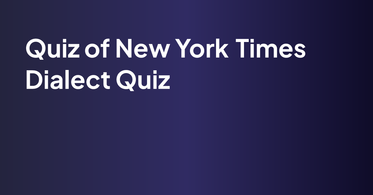 new york times dialect quiz answers