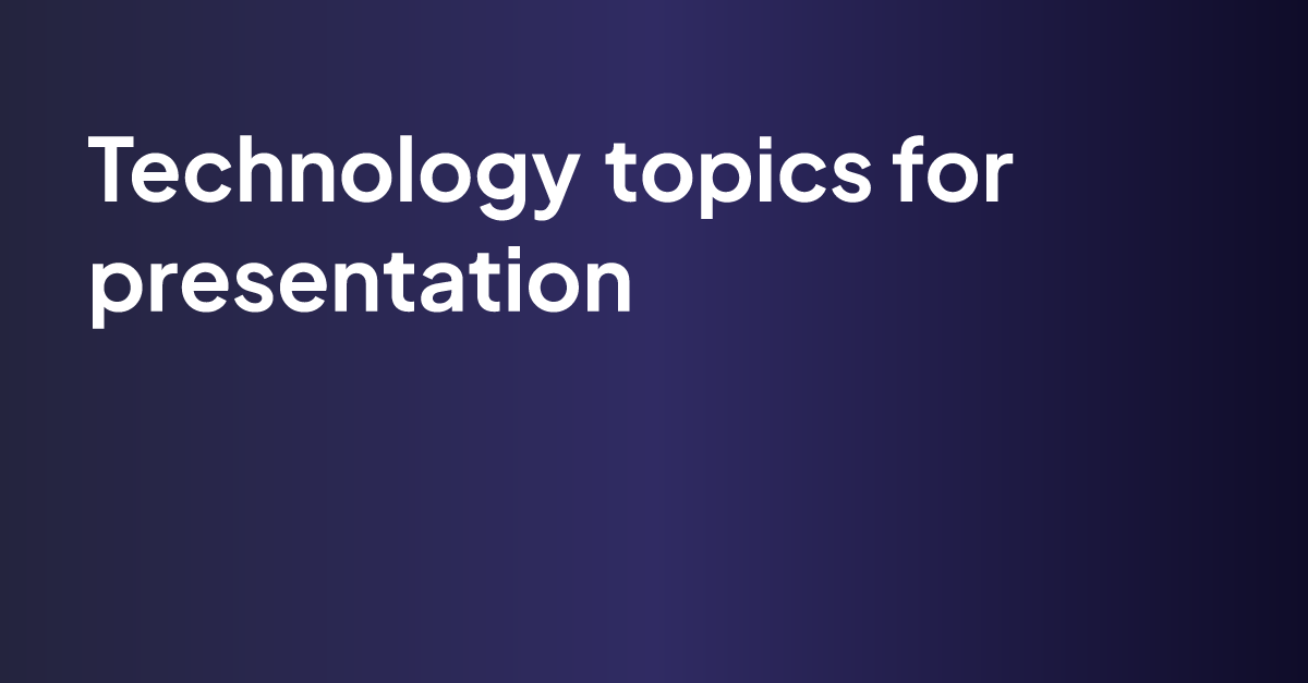 technology-topics-for-presentation