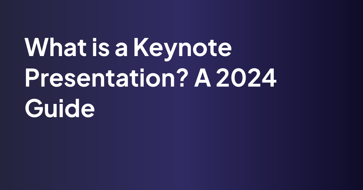 What is a Keynote Presentation? A 2024 Guide